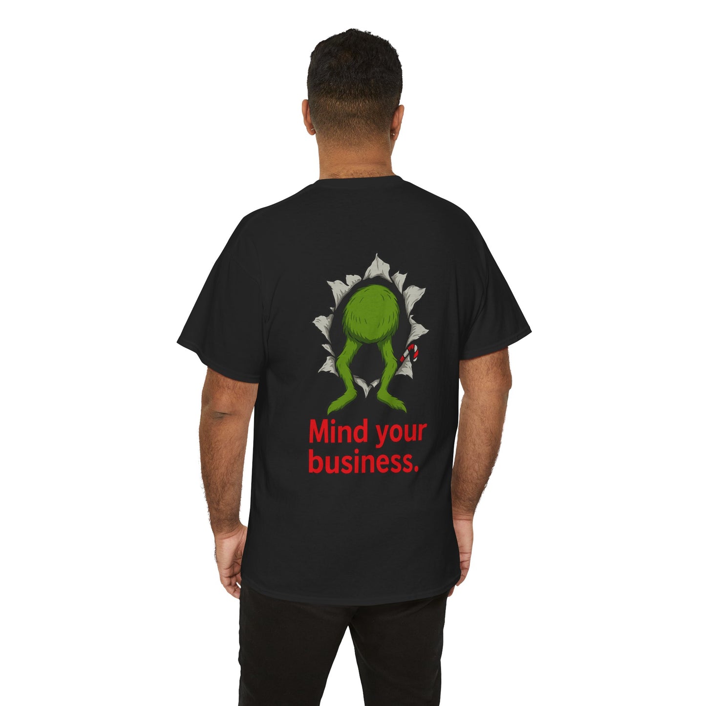 Grinch Christmas T-Shirt — "Busting Through Christmas" Front & "Mind Your Business" Back
