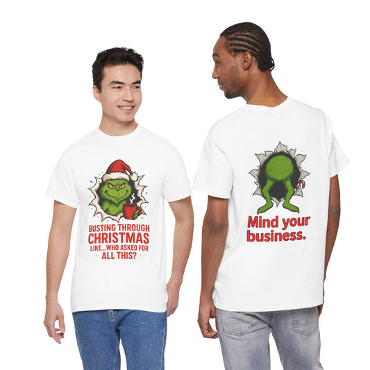 Grinch Christmas T-Shirt — "Busting Through Christmas" Front & "Mind Your Business" Back
