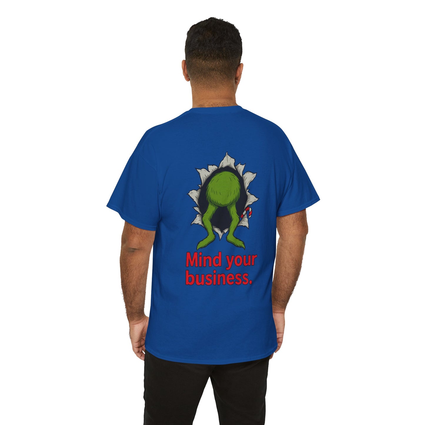 Grinch Christmas T-Shirt — "Busting Through Christmas" Front & "Mind Your Business" Back