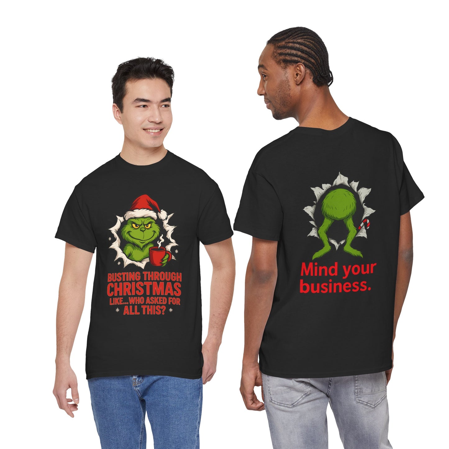 Grinch Christmas T-Shirt — "Busting Through Christmas" Front & "Mind Your Business" Back