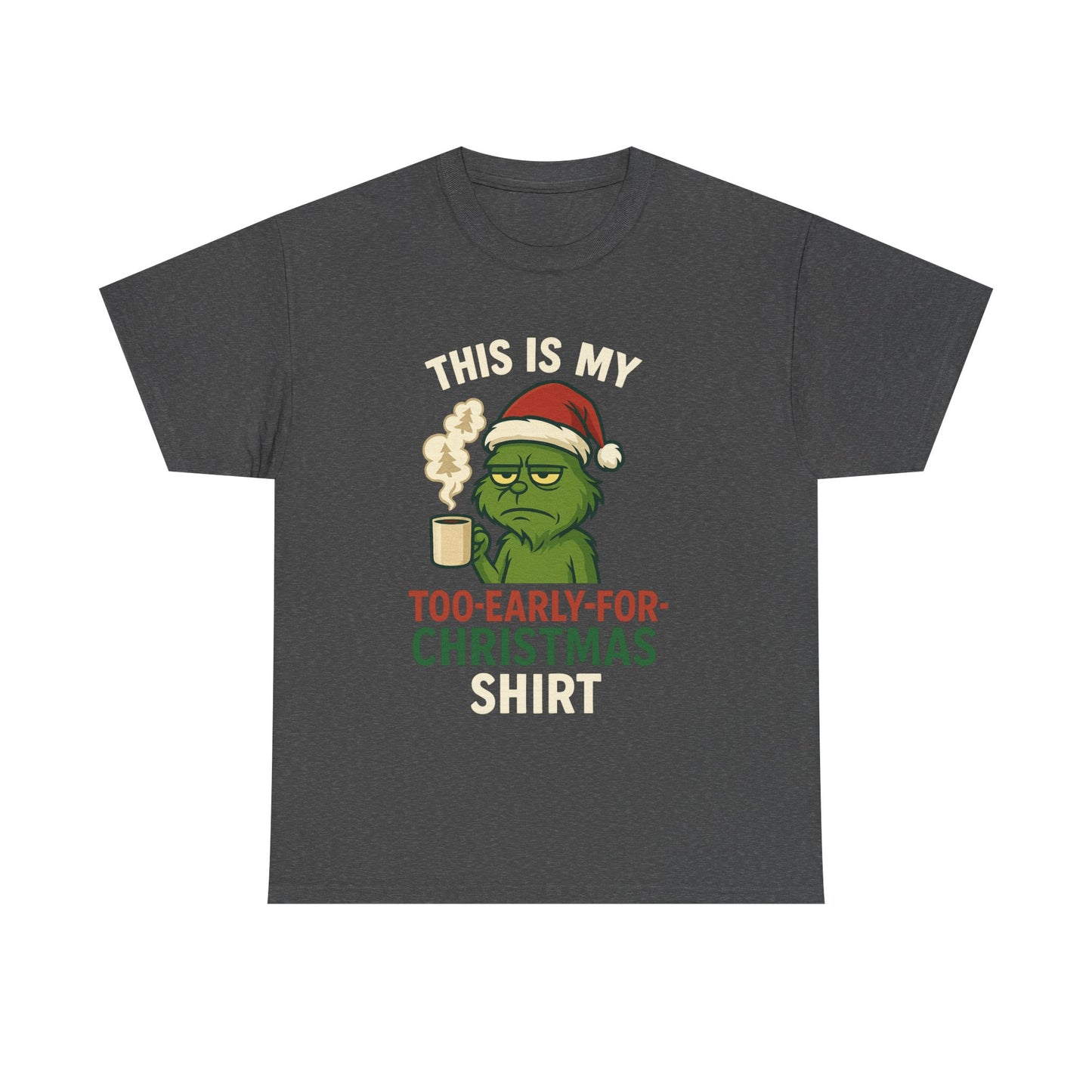 Grumpy Santa Coffee Tee – "Too Early for Christmas" Holiday T-Shirt