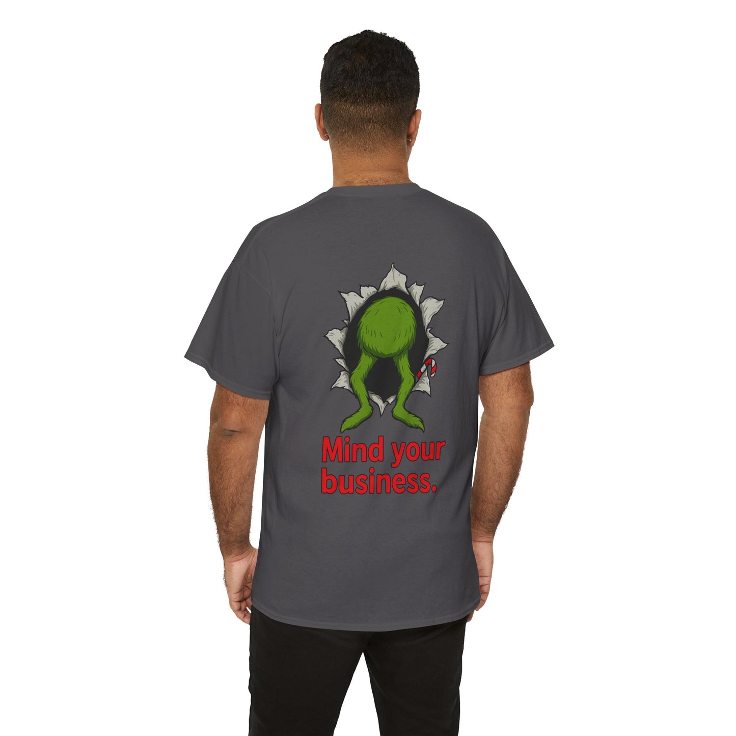 Grinch Christmas T-Shirt — "Busting Through Christmas" Front & "Mind Your Business" Back