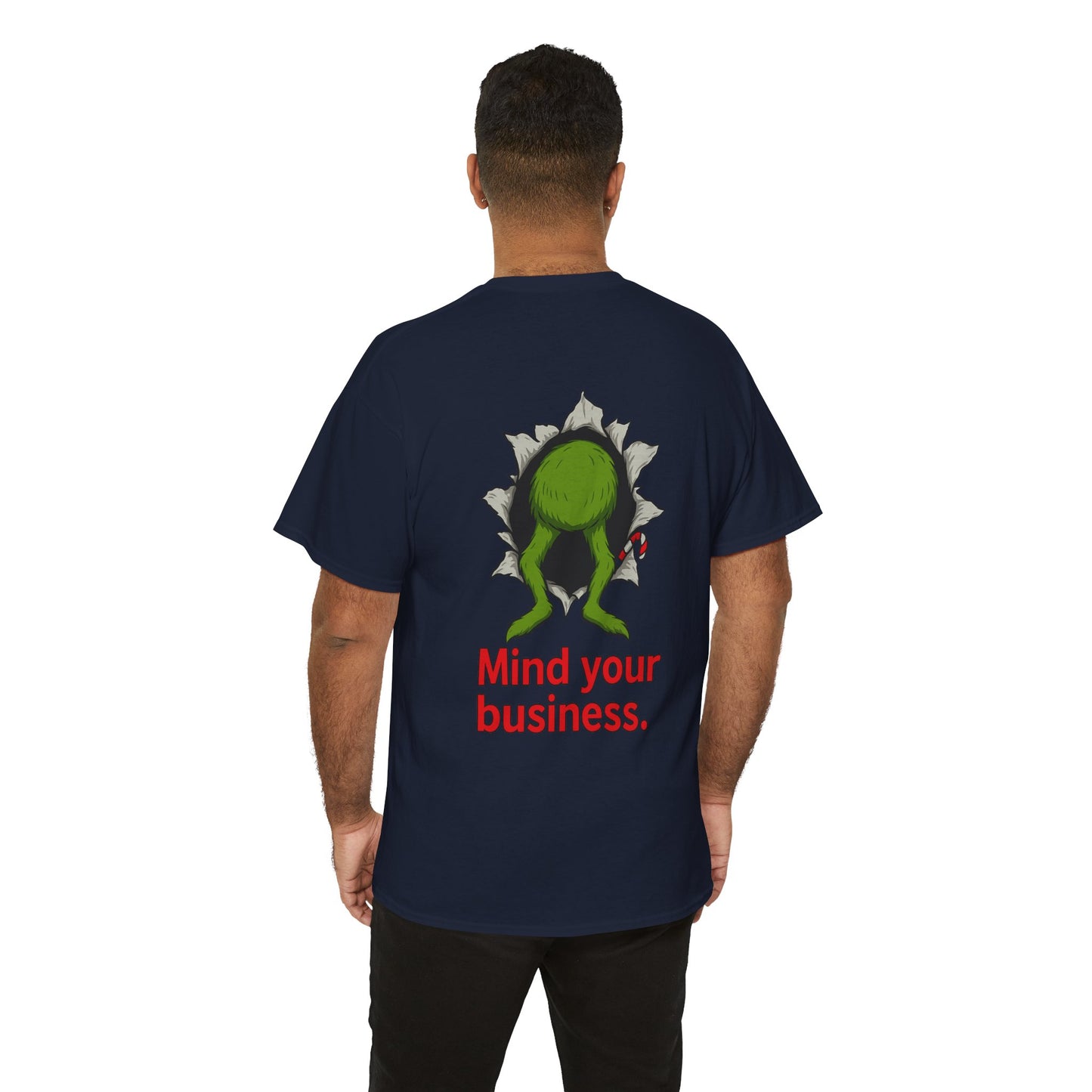 Grinch Christmas T-Shirt — "Busting Through Christmas" Front & "Mind Your Business" Back