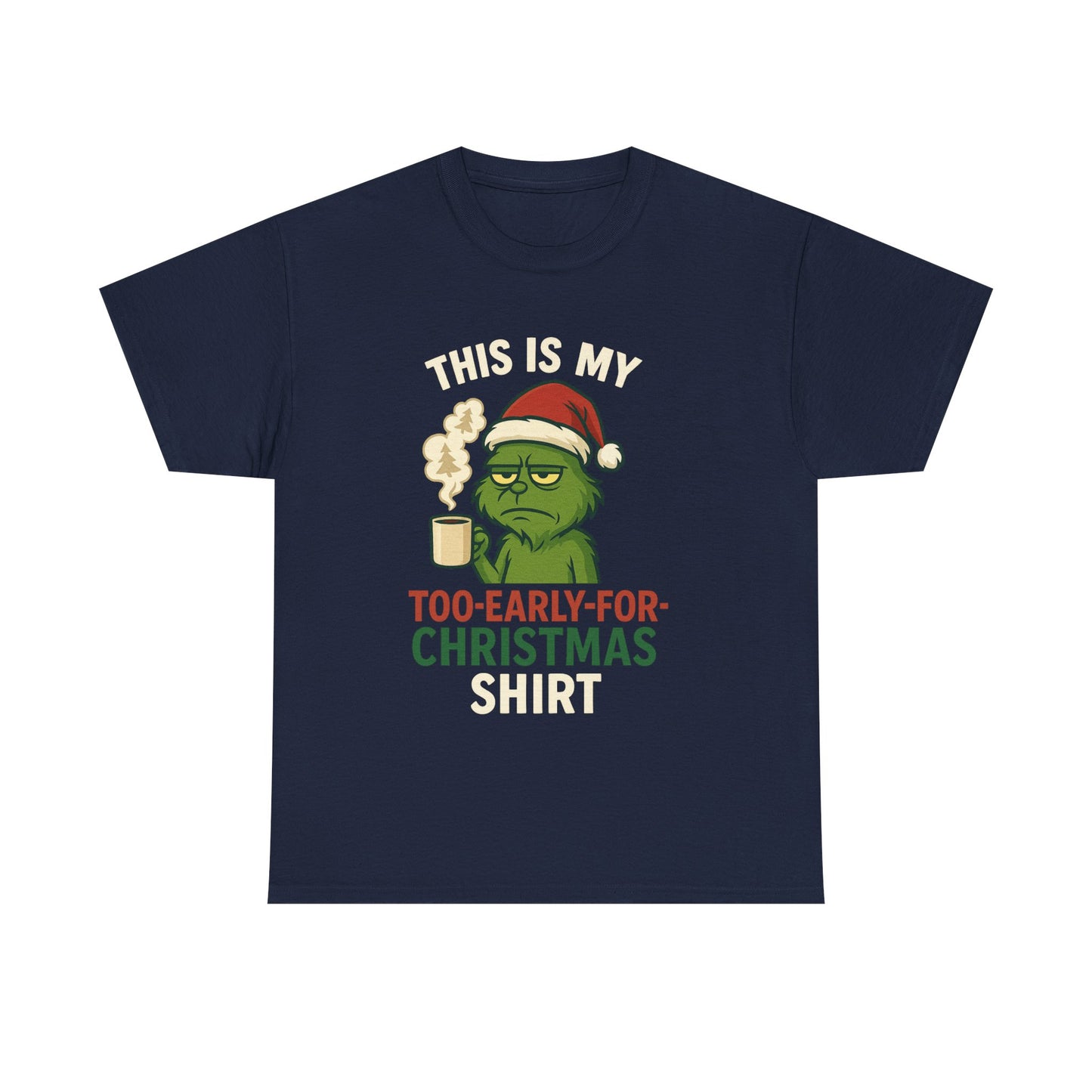 Grumpy Santa Coffee Tee – "Too Early for Christmas" Holiday T-Shirt