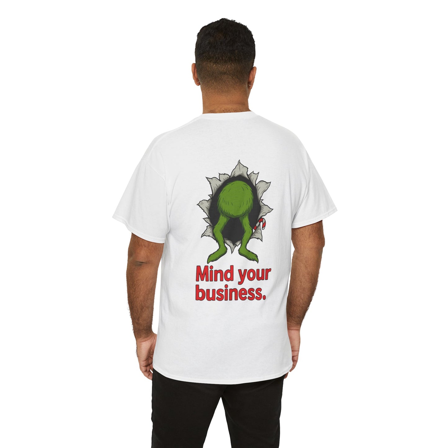 Grinch Christmas T-Shirt — "Busting Through Christmas" Front & "Mind Your Business" Back